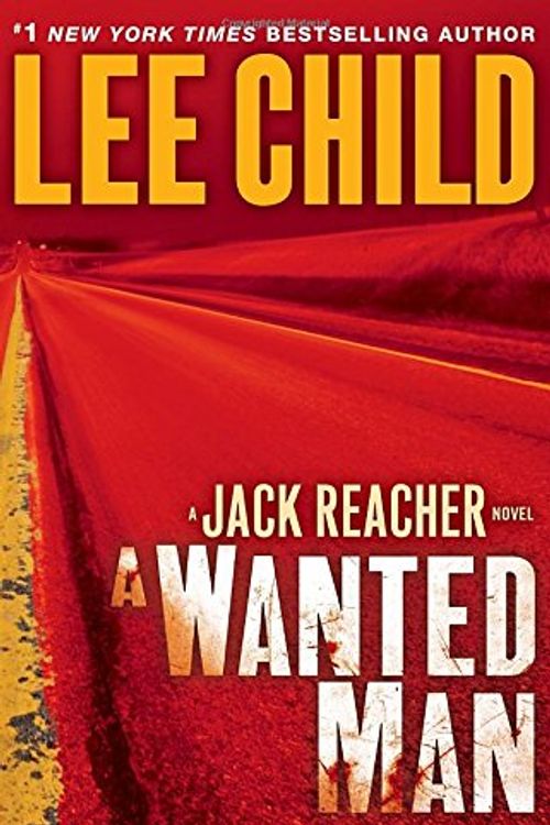Cover Art for 9780385344333, A Wanted Man by Lee Child