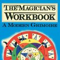 Cover Art for 9780877288237, The Magician's Workbook by Steve Savedow