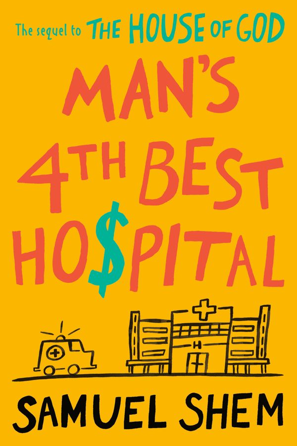 Cover Art for 9781984805362, Man's 4th Best Hospital by Samuel Shem