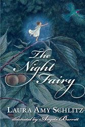 Cover Art for 9781406331387, The Night Fairy by Laura Amy Schlitz, Angela Barrett
