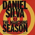 Cover Art for 9780553456387, The Marching Season by Daniel Silva