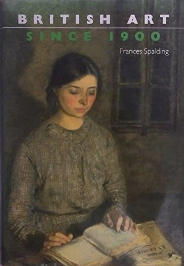 Cover Art for 9780500234570, British Art Since 1900 by Frances Spalding