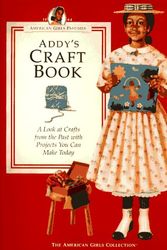 Cover Art for 9781562471248, Addy's Craft Book: A Look at Crafts from the Past with Projects You Can Make Today (American Girls Pastimes) by Connie Rose Porter