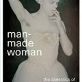 Cover Art for 9780745337128, Man-Made Woman: The Dialectics of Cross-Dressing by Ciara Colin Cremin