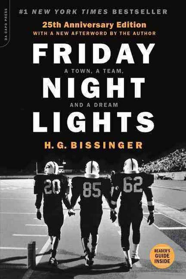 Cover Art for 9780306824203, Friday Night Lights: A Town, a Team, and a Dream by H. G. Bissinger