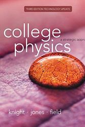 Cover Art for 9780134143323, College PhysicsA Strategic Approach Technology Update by Randall D. Knight,Brian Jones,Stuart Field