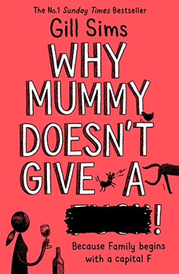 Cover Art for B07PPX5CFC, Why Mummy Doesn’t Give a ****!: The Sunday Times Number One Bestselling Author by Gill Sims