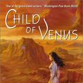Cover Art for 9780061058097, Child of Venus by Pamela Sargent