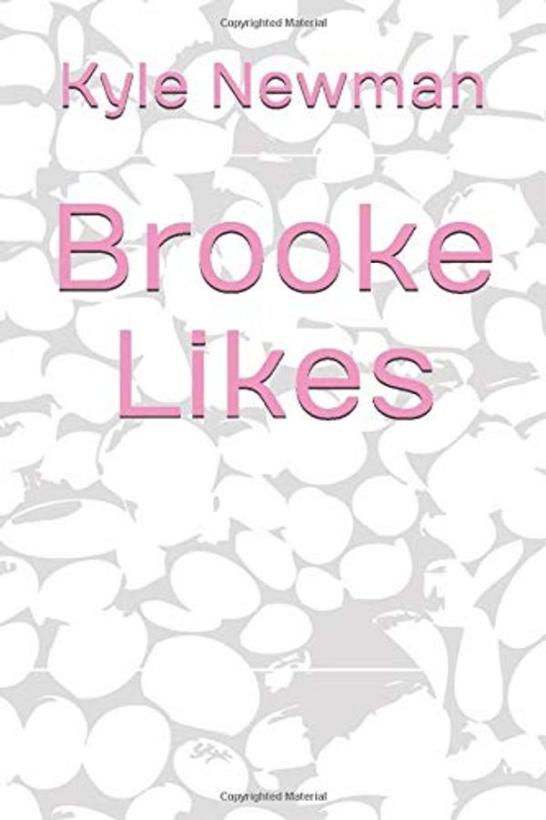 Cover Art for 9781095809167, Brooke Likes by Kyle Newman