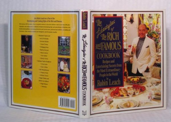 Cover Art for 9780670842452, The Lifestyles of the Rich and Famous Cookbook: Recipes and Entertaining Secrets from the Most Extraordinary People in the World by Robin Leach, Diane Rozas
