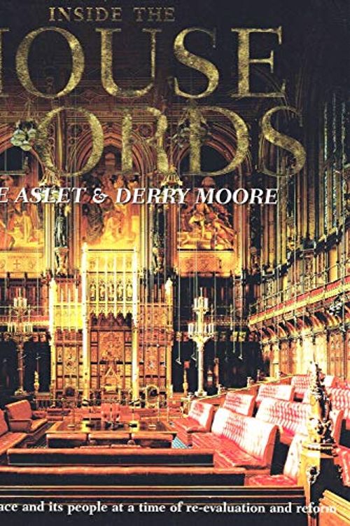 Cover Art for 9780004140476, Inside the House of Lords by Clive Aslet, Derry Moore