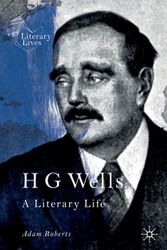 Cover Art for 9783030264208, H G Wells: A Literary Life (Literary Lives) by Adam Roberts