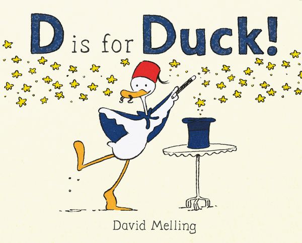 Cover Art for 9781444931105, D is for Duck! by David Melling