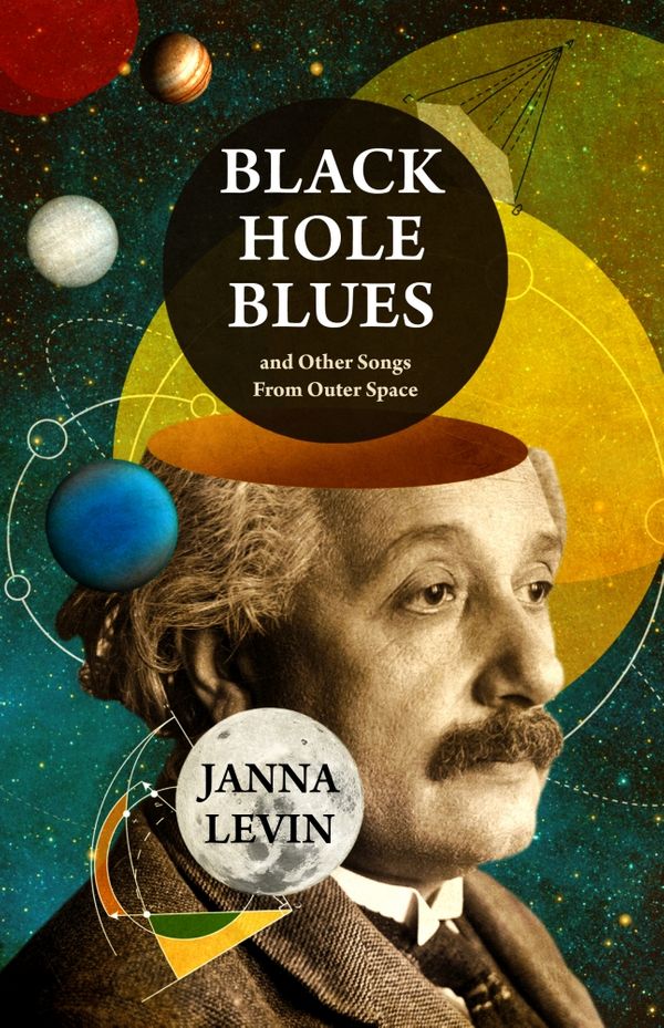 Cover Art for 9781847921963, Black Hole Blues and Other Songs from Outer Space by Janna Levin