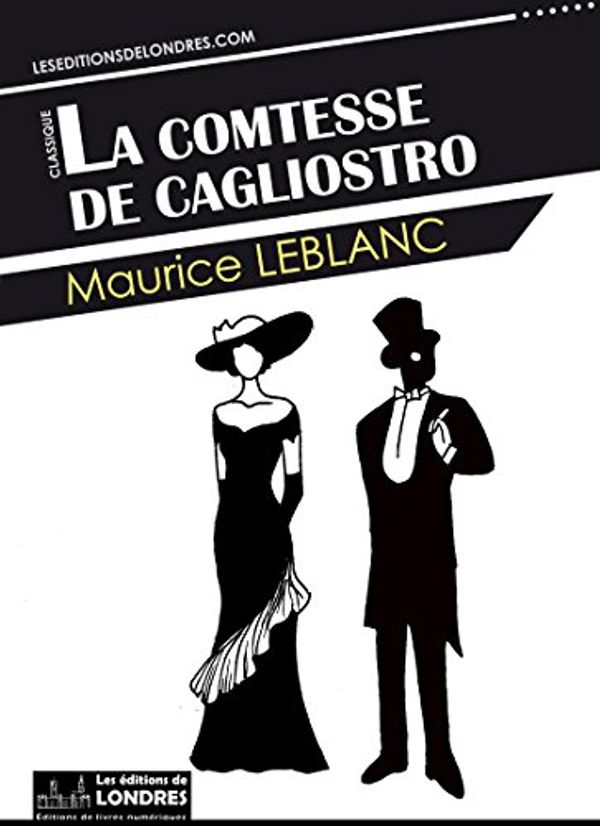 Cover Art for B00HVEV53E, La Comtesse de Cagliostro by Maurice Leblanc