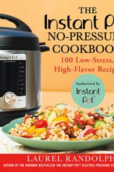 Cover Art for 9781250185587, The Instant Pot(r) No-Pressure Cookbook: 100 Low-Stress, High-Flavor Recipes by Laurel Randolph