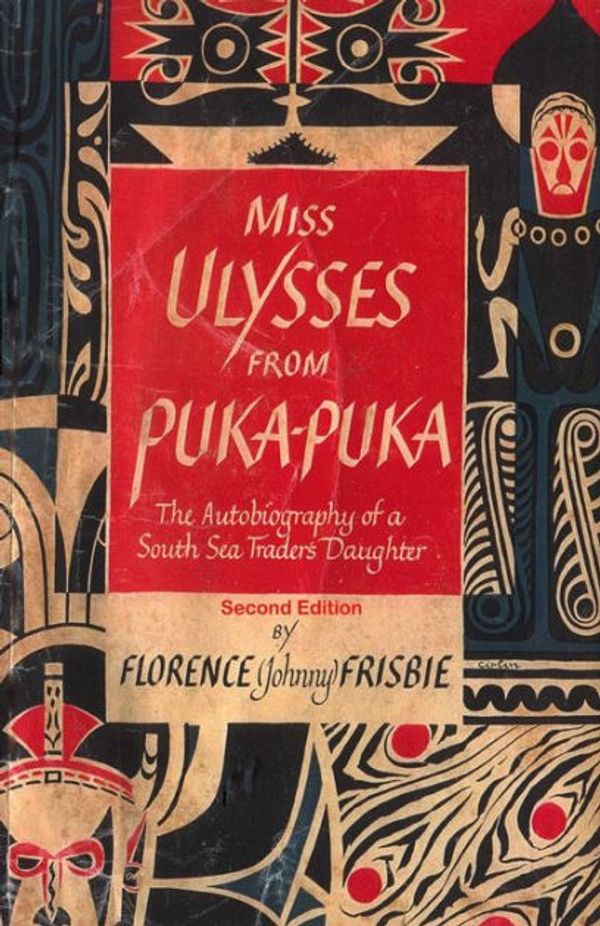 Cover Art for 9780692646960, Miss Ulysses from Puka-Puka: The Autobiography of a South Sea Trader's Daughter by Florence Johnny Frisbie