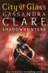Cover Art for 9781406307641, City of Glass by Cassandra Clare