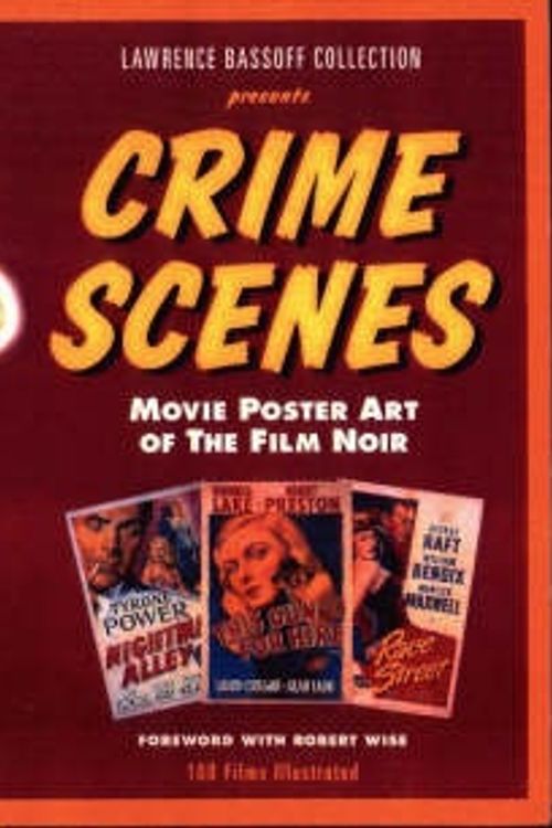 Cover Art for 9781886310117, Crime Scenes Movie Poster Art of the Film Noir : The Classic Period : 1941-1959 by Lawrence Bassoff