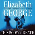 Cover Art for 9780061161216, This Body of Death by Elizabeth George