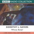 Cover Art for 9780563529095, Whose Body?: BBC Radio 4 Full-cast Dramatisation by Dorothy L. Sayers