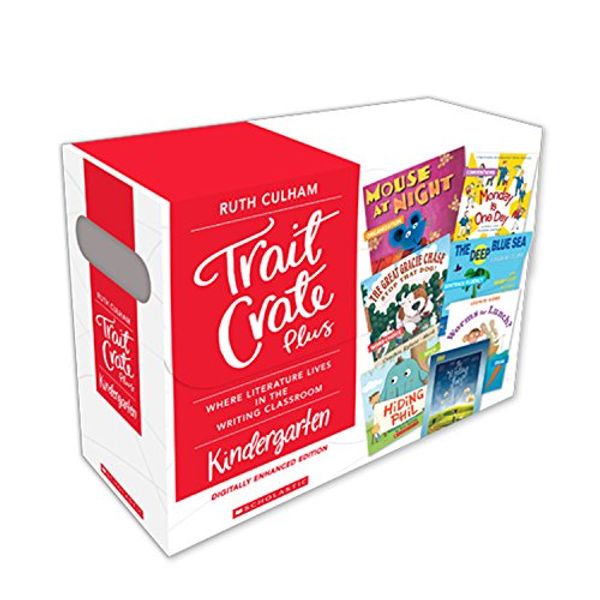 Cover Art for 9781338030464, Traits Crate Plus, Digital Enhanced Edition Kindergarten: Teaching Informational, Narrative, and Opinion Writing with Mentor Texts by Scholastic