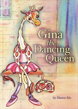 Cover Art for 9781921136542, Gina the Dancing Queen by Marisa Alo