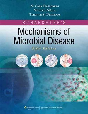 Cover Art for 9780781787444, Schaechter's Mechanisms of Microbial Disease by Engleberg