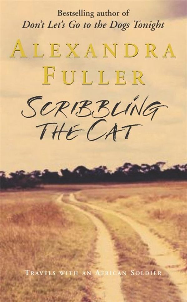 Cover Art for 9781447262534, Scribbling the Cat by Alexandra Fuller