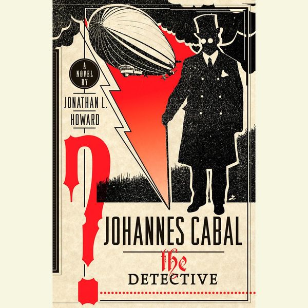 Cover Art for 9780307735256, Johannes Cabal the Detective by Jonathan L. Howard