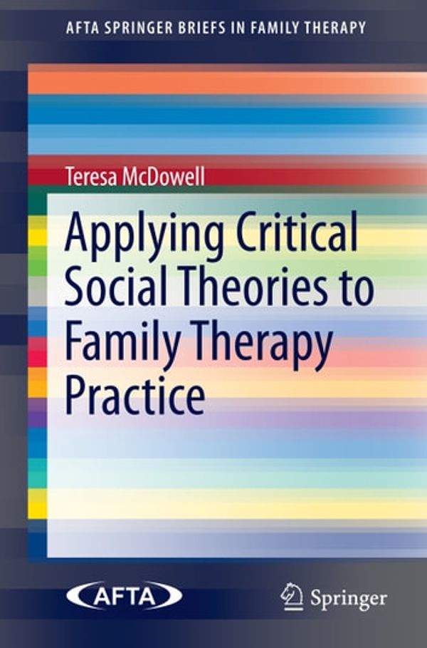 Cover Art for 9783319156330, Applying Critical Social Theories to Family Therapy Practice by Teresa McDowell