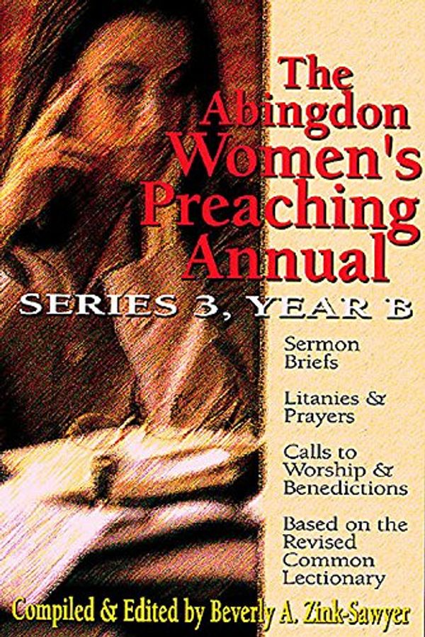 Cover Art for 9780687095841, Women's Preaching Annual: Year B Series 3 (Abingdon Women's Preaching Annual) by Beverly Zink-Sawyer