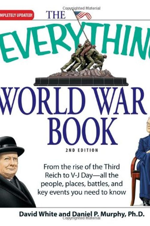 Cover Art for 9781598696417, The Everything World War II Book: People, Places, Battles, and All the Key Events by David White
