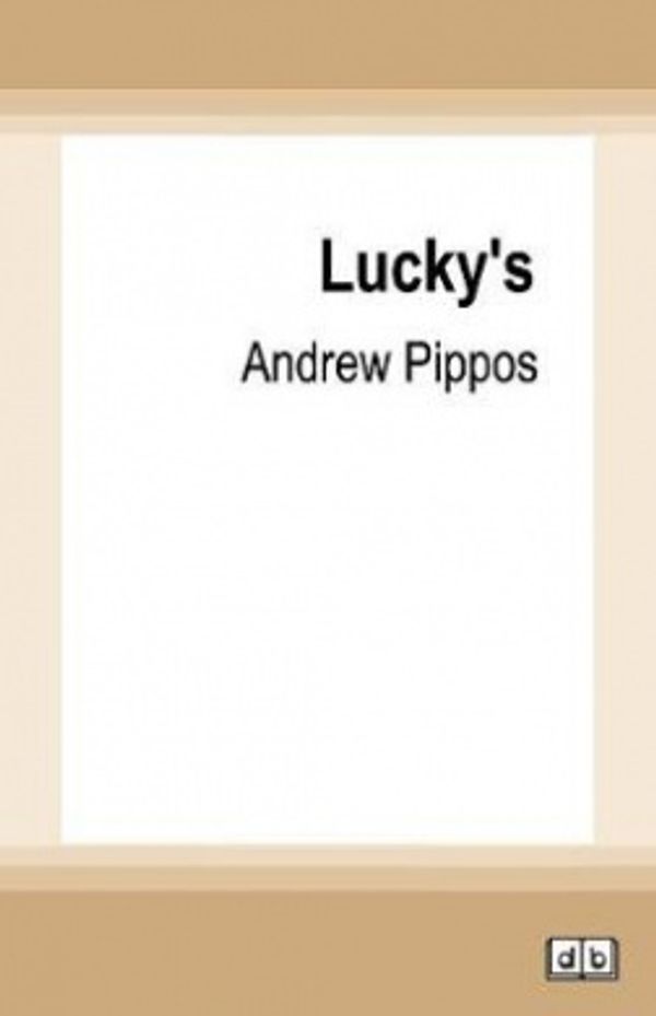 Cover Art for 9780369353542, Lucky's by Andrew Pippos