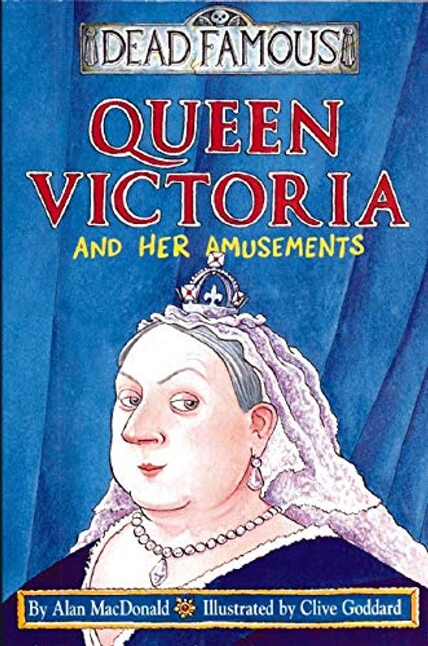 Cover Art for 9780439999113, Queen Victoria and Her Amusements by Alan MacDonald