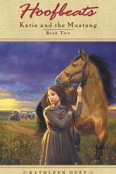 Cover Art for 9780142400913, Hoofbeats: Katie and Mustang # 2 by Kathleen Duey