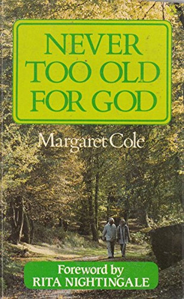 Cover Art for 9780551012509, Never Too Old for God by Margaret Cole
