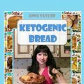 Cover Art for 9781546454007, Ketogenic Bread: The Best Keto Bread Recipes with Photos and Nutritional Information by Anna Taylor