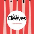 Cover Art for 9781447250265, Healers by Ann Cleeves