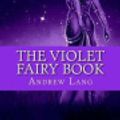 Cover Art for 9781543087628, The Violet Fairy Book by Andrew Lang