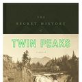 Cover Art for B01KLO2Z2K, The Secret History of Twin Peaks by Mark Frost