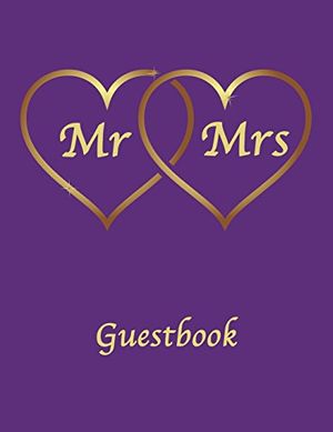 Cover Art for 9781719335782, Mr & Mrs Guestbook: Wedding Guestbook. Soft cover, Purple with Gold Hearts, 110 pages 8.5x11 by Suzanne's Dezigns