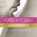 Cover Art for 9781497666252, Forth into Light by Gordon Merrick