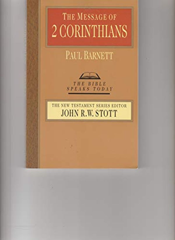 Cover Art for 9780851107851, The Message of Two Corinthians by Paul Barnett