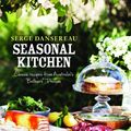 Cover Art for B01K3IBZOS, Seasonal Kitchen: Classic Recipes from Australia's Bathers' Pavilion by Serge Dansereau (2016-03-01) by Serge Dansereau