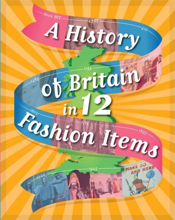 Cover Art for 9781445136158, A History of Britain in 12... Fashion Items by Paul Rockett