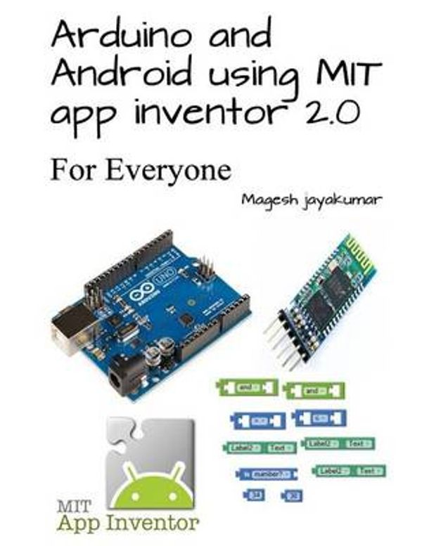 Cover Art for 9781523486809, Arduino and Android Using Mit App Inventor by Magesh Jayakumar