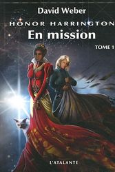 Cover Art for 9782841725632, Honor Harrington, Tome 12 : En mission : Tome 1 by David Weber