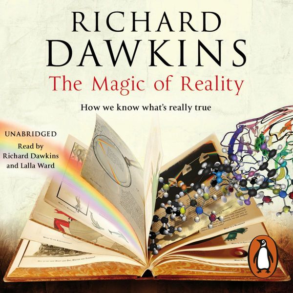 Cover Art for 9781407084497, The Magic of Reality: How we know what's really true by Richard Dawkins, Dave McKean, Lalla Ward, Richard Dawkins