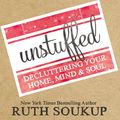 Cover Art for 9780310346067, Unstuffed by Ruth Soukup